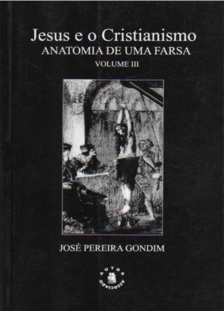 Jesus E O Cristianismo V. 03 Anatomia De Uma Farsa (f-565 / 29)