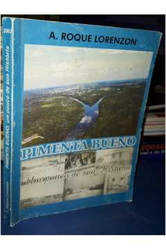 Pimenta Bueno - Um Pouco De Sua Historia