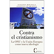 Contra El Cristianismo - La Onu Y La Union Europea Como Nueva Ideologia