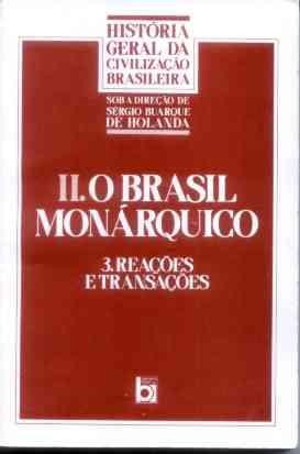 O Brasil Monarquico Tomo Ii - vol. 3 Reacoes E Transacoes