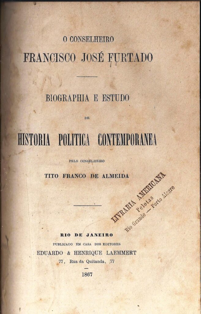 Conselheiro Francisco Jose Furtado, O - Historia Politica Contemporanea - Encadernacao Original