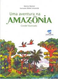 Uma Aventura Sobre Amazonia - Cordel Ilustrado