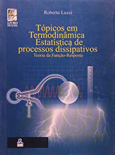 Topicos Em Termodinamica Estatistica De Processos Dissipativos