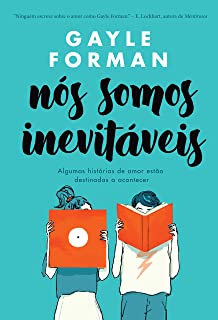 Nós somos inevitáveis - Algumas Histórias De Amor Estao Destinadas A Acontecer