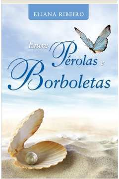 Entre Perolas E Borboletas