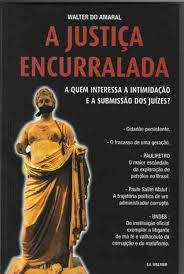 A Justica Encurralada: A Quem Interessa A Intimidacao Dos Juizes?