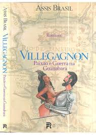 Villegagnon - Paixao E Guerra Na Guanabara