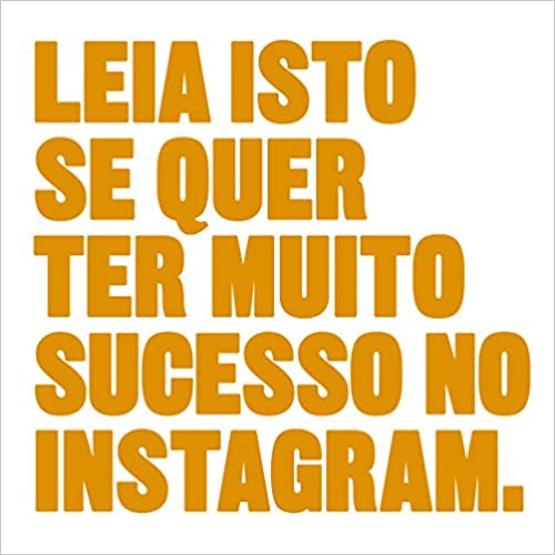 Leia isto se quiser ter muito sucesso no instagram