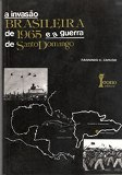 A Invasao Brasileira De 1965 E A Guerra De Santo Domingo