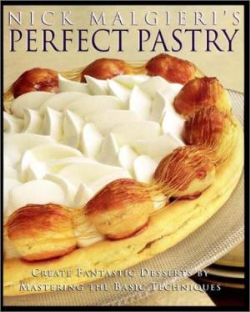 Perfect Pastry - Create Fantastic Desserts By Mastering The Basic Techniques