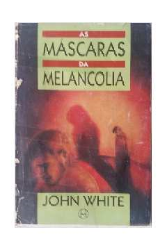 As Mascaras Da Melancolia