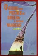 O Reino Dos Puxoes De Orelha E Outras Viagens