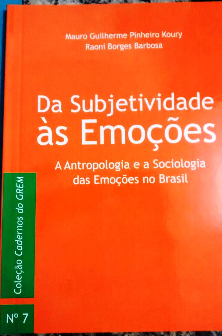 (f-800/09) Da Subjetividade As Emocoes A Antropologia E A Sociedade Das Emocoes No Brasil