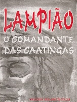 Lampiao - O Comandante Das Caatingas