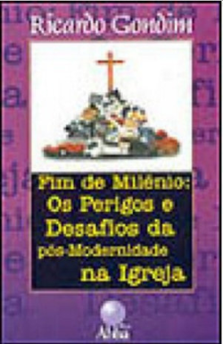 Fim De Milenio - Os Perigos E Desafios Da Pos-modernidade Na Igreja