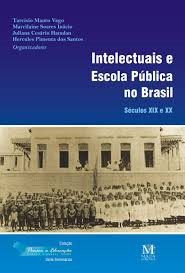 Intelectuais E Escola Publica No Brasil - Seculos Xix E Xx