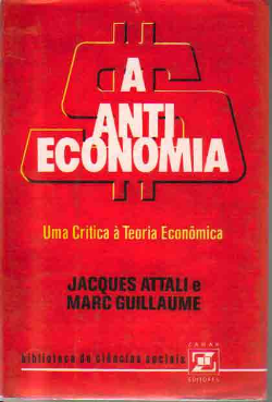 Antieconomia, A - Uma Critica A Teoria Economica