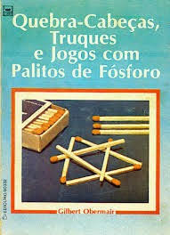 Quebra-cabecas, Truques E Jogos Com Palitos De Fosforo