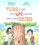 Tudo O Que Voce Nao Queria Saber Sobre Sexo