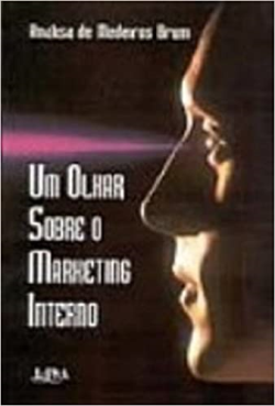 Um Olhar Sobre O Marketing Interno