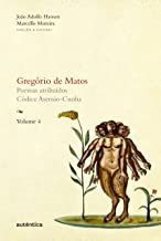 Gregorio De Matos - Poemas Atribuidos / Codice Asensio-cunha - Vol.04