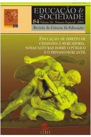 Educacao E Sociedade 84 V. 24 - Educacao De Direito De Cidadania A Mercadoria Novas Leituras Sobre O Publico E O Privado Mercantil