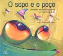 O Sapo E O Poco - Uma Lenda Sanscrita Recontada Por Julio Emilio Braz