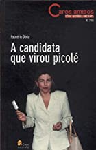 A Candidata Que Virou Picole