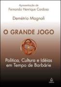 Grande Jogo, O - Politica Cultura E Ideias Em Tempo De Babarie