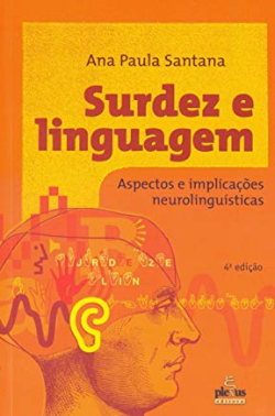 Surdez E Linguagem - Aspectos E Implicacoes Neurolinguisticas