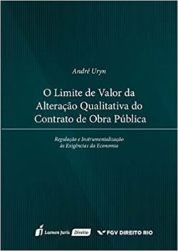 O Limite De Valor Da Alteracao Qualitativa Do Contrato De Obra Publica - Regulacao E Instrumentalizacao As Exigencias Da Economia