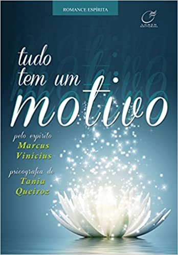 Tudo tem um motivo pelo espirito marcus vinicius