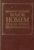 Maior Homem Que Ja Viveu, O