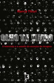 Olho De Vidro - a televisão e o estado de exceção da imagem