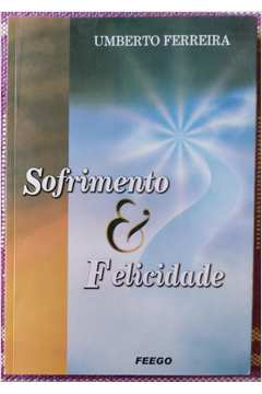 Sofrimento & Felicidade