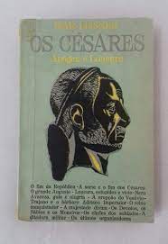 os Cesares - Apogeu e Loucura