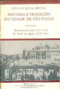 Historia E Tradicoes Da Cidade De Sao Paulo V.03 - Metropole Do Cafe 1872-1918 / Sao Paulo De Agora 1919-1954