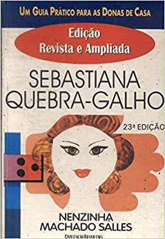 Sebastiana Quebra Galho Guia Pratico Para O Dia A Dia Das Donas De Casa