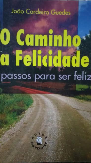 Caminho Da Felicidade, O - 10 Passos Para Ser Feliz
