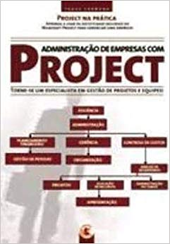 Administracao De Empresas Com Project - Torne-se Um Especialista Em Gestao De Projetos E Equipes