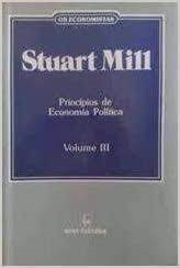 Stuart Mill Principios De Economia Politica V.iii - Os Economistas