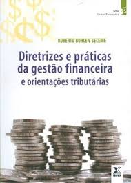 Diretrizes E Praticas Da Gestao Financeira E Orientacoes Tributarias