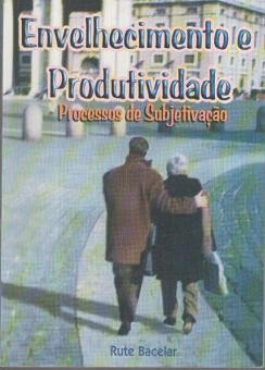 Envelhecimento E Produtividade - Processos De Subjetivacao