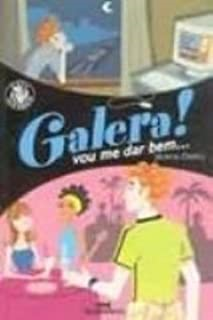 Galera! Vou Me Dar Bem
