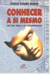 Conhecer A Si Mesmo - Um Guia Para A Autocompreensao