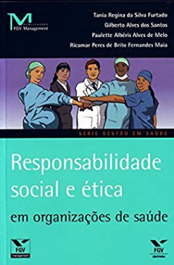 Responsabilidade Social E Etica Em Organizacoes De Saude