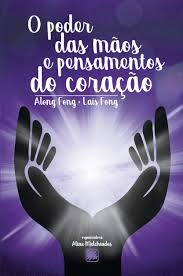O Poder Das Maos E Pensamentos Do Coracao