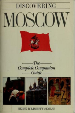 Discovering Moscow - The Complete Companion Guide