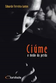 Ciume - O Medo Da Perda