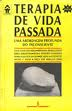 Terapia De Vida Passada - Uma Abordagem Profunda Do Inconscienteiente
